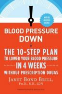 Blood pressure down: the 10-step plan to lower your blood pressure in four