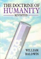 The Doctrine of Humanity Revisited By William Baldwin
