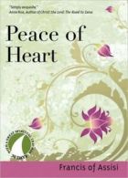 30 days with a great spiritual teacher: Peace of heart: Francis of Assisi