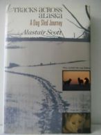 Tracks Across Alaska By Alastair Scott. 9780871133892
