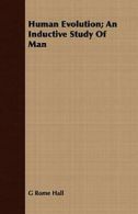 Human Evolution; An Inductive Study Of Man, Hall, Rome 9781409728412 New,,