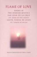 Flame of Love: Poems of the Spanish Mystics By St John of the Cross