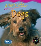 Dogs (Pet's Life) (A Pet's Life) By Anita Ganeri