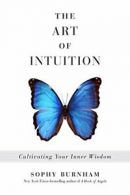 The Art of Intuition: Cultivating Your Inner Wisdom. Burnham 9781585429110<|