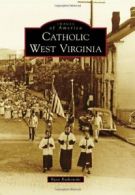 Catholic West Virginia (Images of America (Arcadia Publishing)). Rutkowski<|