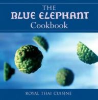 The Blue Elephant cookbook: Royal Thai cuisine by John Hellon (Paperback)