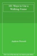 101 Ways to Use a Walking Frame By Andrew Prewett