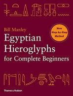 Egyptian Hieroglyphs for Complete Beginners. Manley 9780500290286 New<|