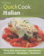 Hamlyn quick cook: Italian: every dish, three ways - you choose! - 30 minutes,