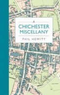 A Chichester Miscellany, Hewitt, Phil, ISBN 9781849533799