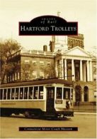 Hartford Trolleys (Images of Rail). Museum 9780738536002 Fast Free Shipping<|