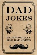 Dad Jokes: Exceptionally Bad Dad Jokes by Frank N Steinz (Paperback)