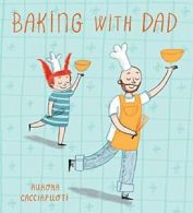 Baking with Dad (Child's Play Library). Cacciapuoti 9781846437557 New<|