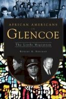 African Americans in Glencoe: The Little Migration. Sideman 9781596298149 New<|