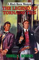 The legend of Tornado Tess by Terrell L Bowers (Hardback)