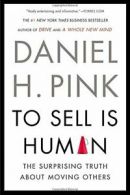 To Sell Is Human: The Surprising Truth about Moving Others.by Pink PB<|
