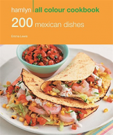 200 Mexican Dishes: Hamlyn All Colour Cookbook, Lewis, Emma, ISB