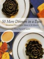 50 more dinners in a dash: sensational three-course dinner parties in under 90