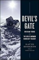 Devil's Gate: Brigham Young and the Great Mormon Handcart Tragedy. Roberts<|