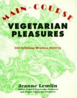 Main-course vegetarian pleasures by Jeanne Lemlin (Paperback) softback)