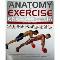 Encyclopedia of Exercise Anatomy (Anatomy of). Liebman 9781770856929 New<|