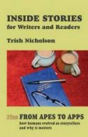 Inside stories for writers and readers: From apes to apps by Trish Nicholson