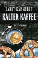 Kalter Kaffee: Roman | Kämmerer, Harry | Book