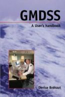 GMDSS: A User's Handbook By Denise Brehaut. 9780713662245