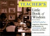 Teacher's little book of wisdom: suggestions, observations, and reminders for