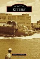 Kittery (Images of America).by Donaghue New 9781467116701 Fast Free Shipping<|