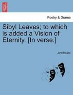 Sibyl Leaves; to which is added a Vision of Ete, Reade, John,,