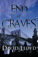 End of Graves.by Lloyd, David New 9781452508641 Fast Free Shipping.#