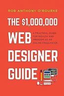 $1,000,000 Web Designer Guide: A Practical Guide fo... | Book