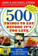 500 things to eat before it's too late and the very best places to eat them by