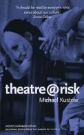 Kustow, Michael : Theatre@risk (Diaries, Letters and Essay
