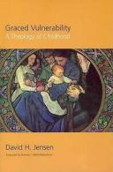 Graced vulnerability: a theology of childhood by David Hadley Jensen (Paperback