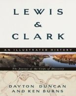 Lewis & Clark: The Journey of the Corps of Discovery by Dayton Duncan