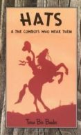 Hats and the cowboys who wear them by Texas Bix Bender