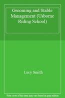 Grooming and Stable Management (Usborne Riding School) By Lucy Smith