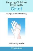 Helping Children Cope with Grief, Rosemary Wells, ISBN 978184709