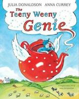 The Teeny Weeny Genie By Julia Donaldson, Anna Currey
