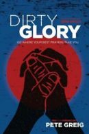 Red moon chronicles: Dirty glory: go where your best prayers take you by Pete