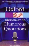 Oxford paperback reference: The Oxford dictionary of humorous quotations by Ned