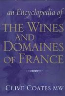 An Encyclopedia of the Wines and Domaines of France. Coates 9780520220935 New<|