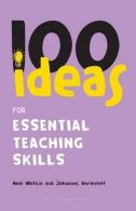 100 Ideas for Essential Teaching Skills (Continuum One Hundreds), Watkin, Neal,