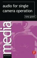 Audio for Single Camera Operation, Grant, Tony 9780240516448 Free Shipping,,