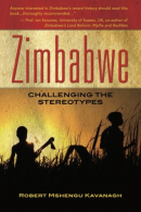 Zimbabwe: Challenging the stereotypes, Kavanagh, Robert Mshengu,