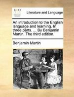 An introduction to the English language and lea, Martin, Benjamin,,