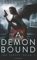 A Demon Bound: 1 (Imp Series), Dunbar, Debra, ISBN 147826991X