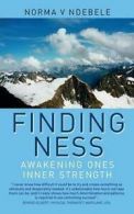 Ndebele, Miss Norma Vivien : Finding Ness: Awakening Ones Inner Stren